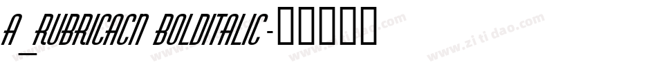 a_RubricaCn BoldItalic字体转换